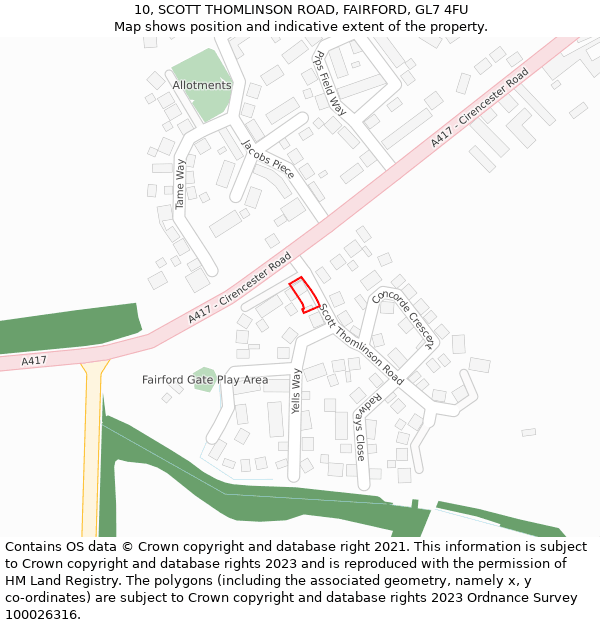 10, SCOTT THOMLINSON ROAD, FAIRFORD, GL7 4FU: Location map and indicative extent of plot