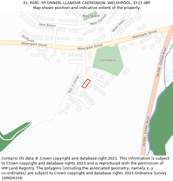 31, PARC YR ONNEN, LLANFAIR CAEREINION, WELSHPOOL, SY21 0BF: Location map and indicative extent of plot