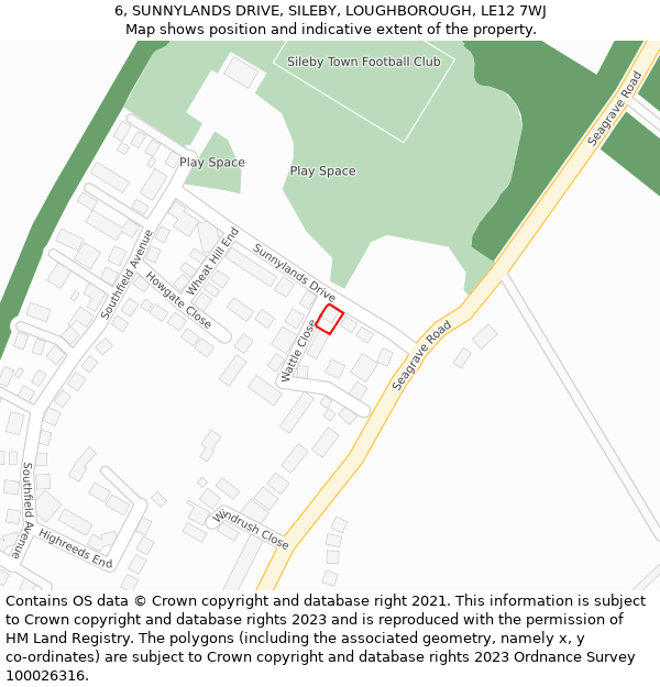 6, SUNNYLANDS DRIVE, SILEBY, LOUGHBOROUGH, LE12 7WJ: Location map and indicative extent of plot