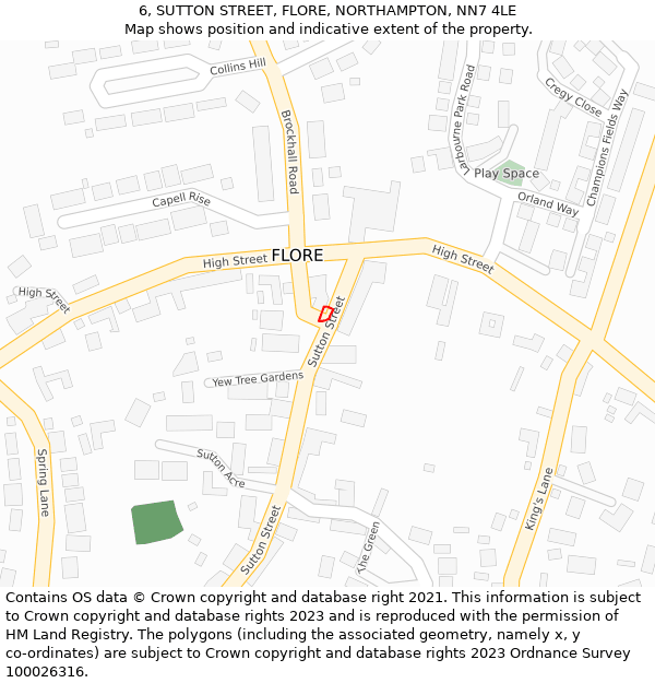 6, SUTTON STREET, FLORE, NORTHAMPTON, NN7 4LE: Location map and indicative extent of plot