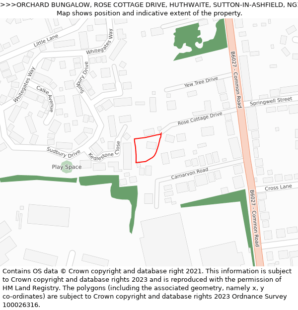 ORCHARD BUNGALOW, ROSE COTTAGE DRIVE, HUTHWAITE, SUTTON-IN-ASHFIELD, NG17 2RU: Location map and indicative extent of plot