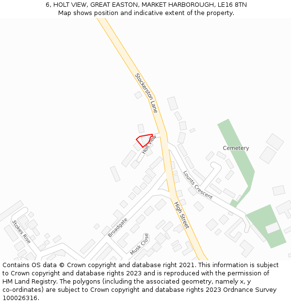 6, HOLT VIEW, GREAT EASTON, MARKET HARBOROUGH, LE16 8TN: Location map and indicative extent of plot