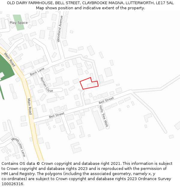 OLD DAIRY FARMHOUSE, BELL STREET, CLAYBROOKE MAGNA, LUTTERWORTH, LE17 5AL: Location map and indicative extent of plot