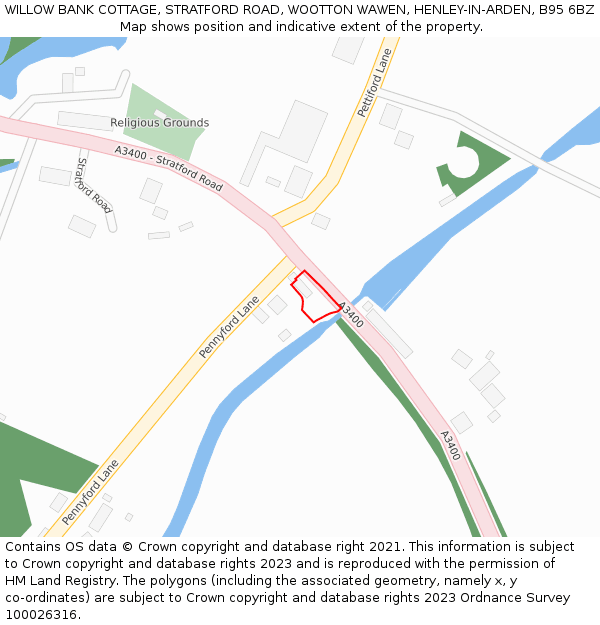 WILLOW BANK COTTAGE, STRATFORD ROAD, WOOTTON WAWEN, HENLEY-IN-ARDEN, B95 6BZ: Location map and indicative extent of plot